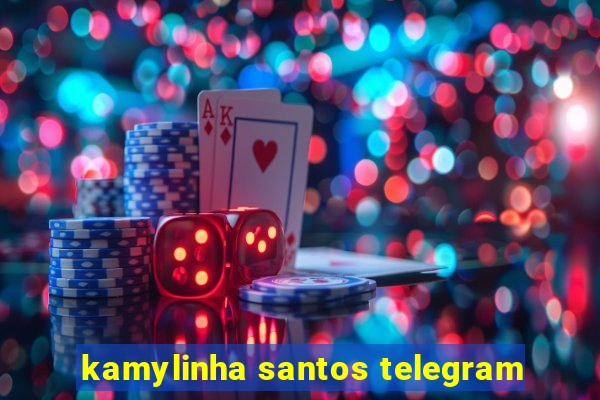 kamylinha santos telegram